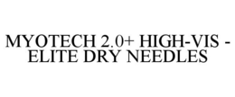 MYOTECH 2.0+ HIGH-VIS - ELITE DRY NEEDLES trademark