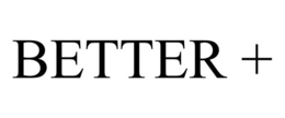 BETTER + trademark