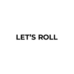 LET'S ROLL trademark