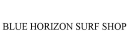 BLUE HORIZON SURF SHOP trademark
