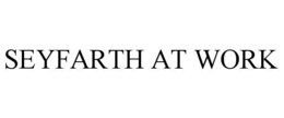 SEYFARTH AT WORK trademark