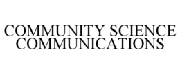 COMMUNITY SCIENCE COMMUNICATIONS trademark