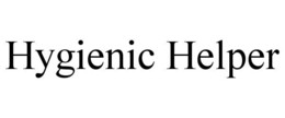 HYGIENIC HELPER trademark