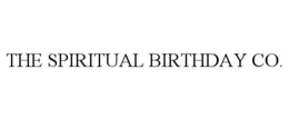 THE SPIRITUAL BIRTHDAY CO. trademark
