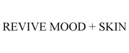REVIVE MOOD + SKIN trademark