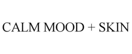 CALM MOOD + SKIN trademark