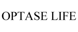 OPTASE LIFE trademark