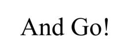 AND GO! trademark