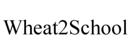WHEAT2SCHOOL trademark
