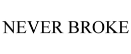 NEVER BROKE trademark