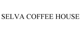 SELVA COFFEE HOUSE trademark