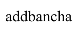 ADDBANCHA trademark