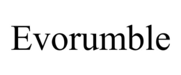 EVORUMBLE trademark