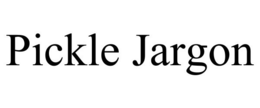 PICKLE JARGON trademark