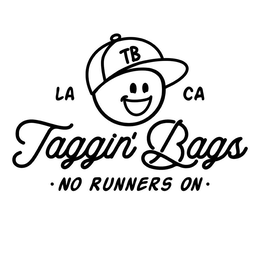 LA TB CA TAGGIN' BAGS · NO RUNNERS ON · trademark