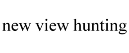NEW VIEW HUNTING trademark