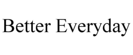 BETTER EVERYDAY trademark