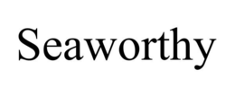 SEAWORTHY trademark