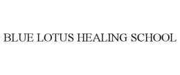 BLUE LOTUS HEALING SCHOOL trademark