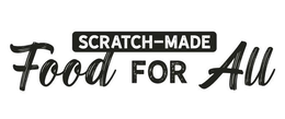 SCRATCH-MADE FOOD FOR ALL trademark