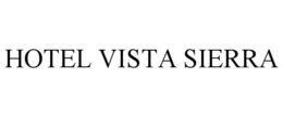HOTEL VISTA SIERRA trademark