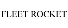 FLEET ROCKET trademark