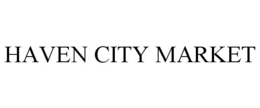 HAVEN CITY MARKET trademark