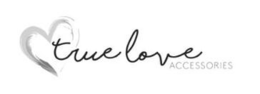 TRUE LOVE ACCESSORIES trademark