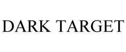 DARK TARGET trademark