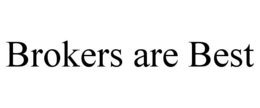 BROKERS ARE BEST trademark