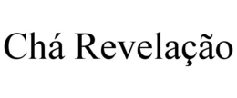 CHÁ REVELAÇÃO trademark