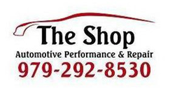 THE SHOP AUTOMOTIVE PERFORMANCE & REPAIR 979-292-8530 trademark