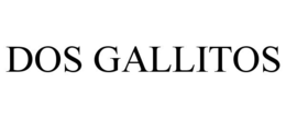 DOS GALLITOS trademark