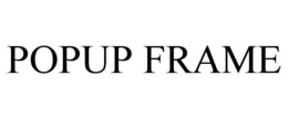 POPUP FRAME trademark