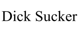 DICK SUCKER trademark