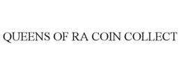 QUEENS OF RA COIN COLLECT trademark