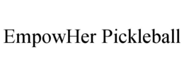 EMPOWHER PICKLEBALL trademark