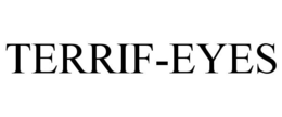 TERRIF-EYES trademark