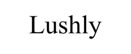 LUSHLY trademark