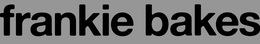 FRANKIE BAKES trademark