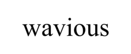 WAVIOUS trademark