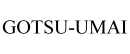 GOTSU-UMAI trademark