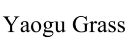 YAOGU GRASS trademark
