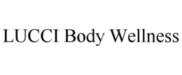 LUCCI BODY WELLNESS trademark