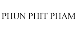 PHUN PHIT PHAM trademark