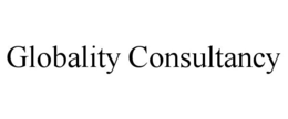GLOBALITY CONSULTANCY trademark