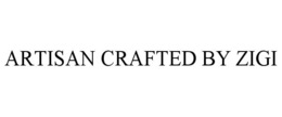 ARTISAN CRAFTED BY ZIGI trademark