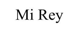 MI REY trademark