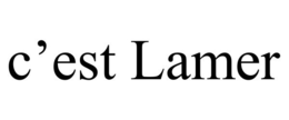 C'EST LAMER trademark