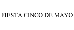 FIESTA CINCO DE MAYO trademark